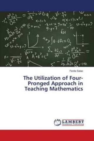 Könyv The Utilization of Four-Pronged Approach in Teaching Mathematics Ferdie Salao