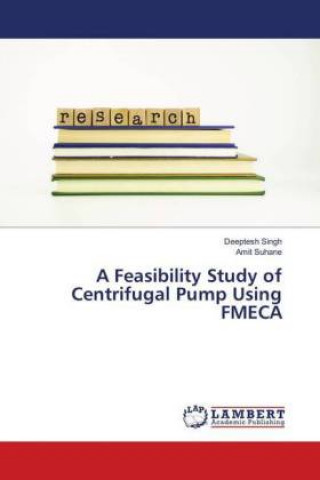 Książka A Feasibility Study of Centrifugal Pump Using FMECA Deeptesh Singh