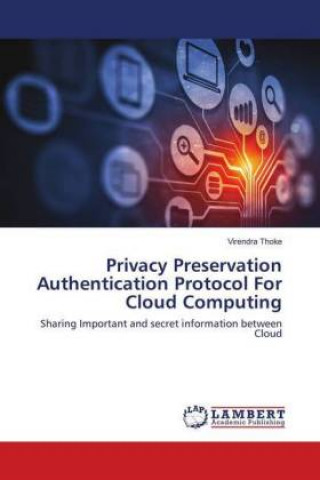 Książka Privacy Preservation Authentication Protocol For Cloud Computing Virendra Thoke