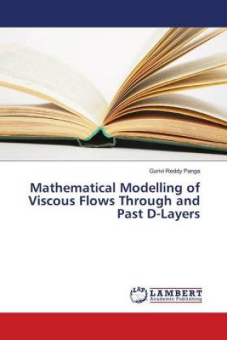 Kniha Mathematical Modelling of Viscous Flows Through and Past D-Layers Gurivi Reddy Panga