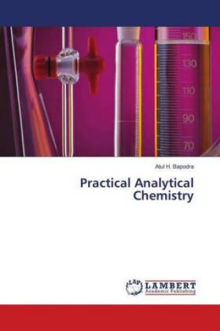 Knjiga Practical Analytical Chemistry Atul H. Bapodra