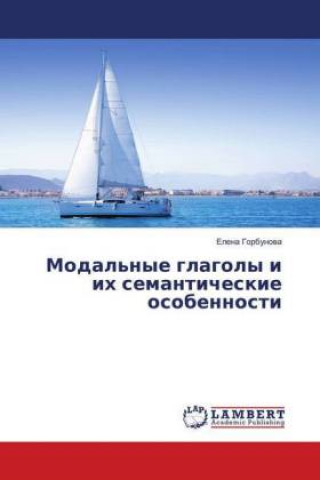 Książka Modal'nye glagoly i ih semanticheskie osobennosti Elena Gorbunova
