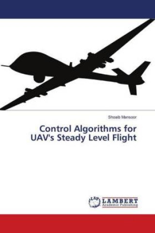 Knjiga Control Algorithms for UAV's Steady Level Flight Shoaib Mansoor