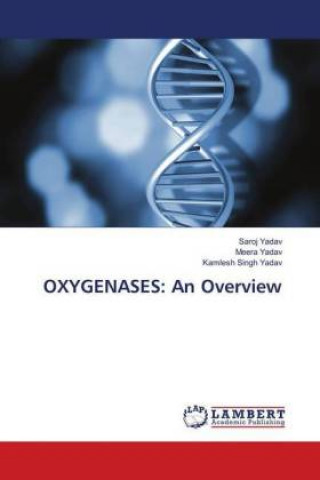 Knjiga OXYGENASES: An Overview Saroj Yadav