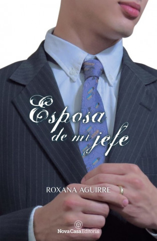 Kniha Esposa de mi jefe Roxana Aguirre Aguirre
