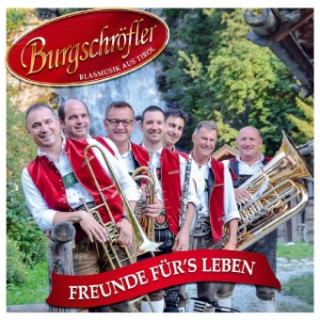Audio Freunde für's Leben - Instrumental, 1 Audio-CD Burgschröfler-Blasmusik Aus Tirol