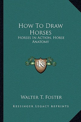 Книга HOW TO DRAW HORSES Walter T Foster