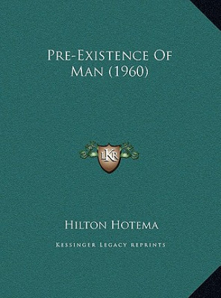 Buch Pre-Existence of Man (1960) Hilton Hotema