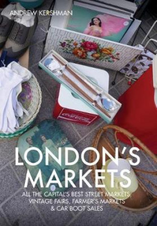 Könyv London's Markets Andrew Kershman