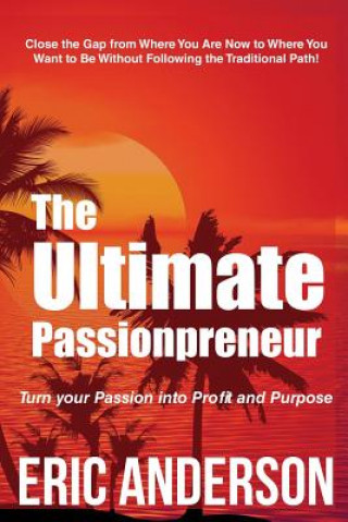 Knjiga Passion Profits book Eric Anderson