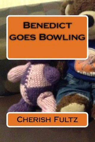 Kniha Benedict goes Bowling Cherish Fultz