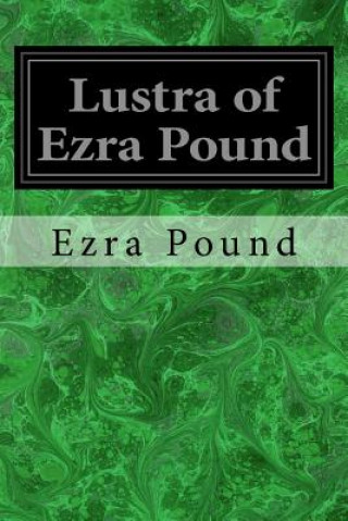 Kniha Lustra of Ezra Pound Ezra Pound