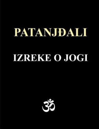 Könyv Patanjali - Izreke O Jogi: Sa Komentarima Osho Rajneesh-A Ivan Antic