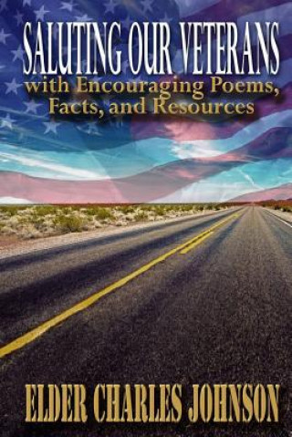 Książka Saluting our Veterans with Encouraging Poems: Facts and Resources Elder Charles Johnson