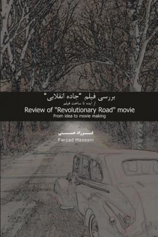 Kniha Review of "Revolutionary Road" Movie: From Idea to Movie Making Farzad Hassani