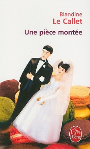 Libro Une piece montee Blandine Le Callet