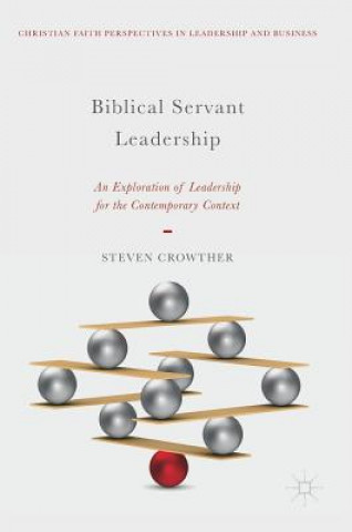 Kniha Biblical Servant Leadership Steven Crowther