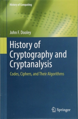 Книга History of Cryptography and Cryptanalysis John F. Dooley