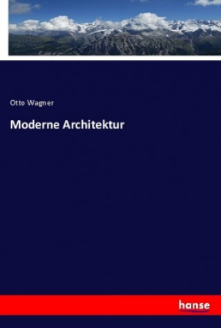 Kniha Moderne Architektur Otto Wagner