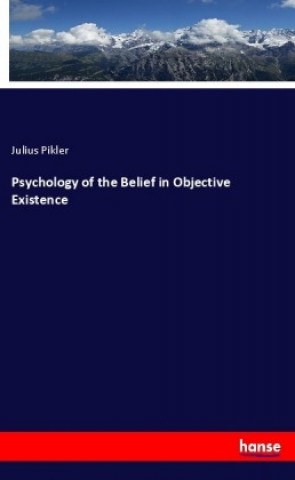 Carte Psychology of the Belief in Objective Existence Julius Pikler