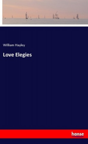 Libro Love Elegies William Hayley