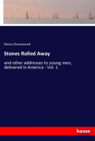 Kniha Stones Rolled Away Henry Drummond