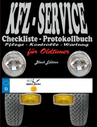 Книга KFZ-Service Checkliste - Protokollbuch fur Oldtimer - Wartung - Service - Kontrolle - Protokoll - Notizen Renate Sultz