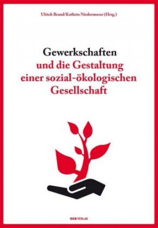 Книга Gewerkschaften und die Gestaltung einer sozial-ökologischen Gesellschaft Ulrich Brand