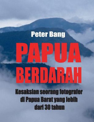 Kniha Papua Berdarah Peter Bang