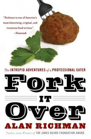 Knjiga Fork It Over Alan Richman