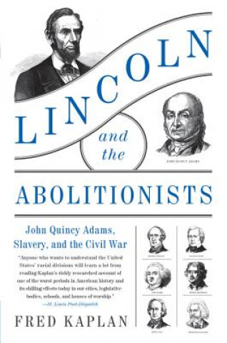 Kniha Lincoln and the Abolitionists Fred Kaplan