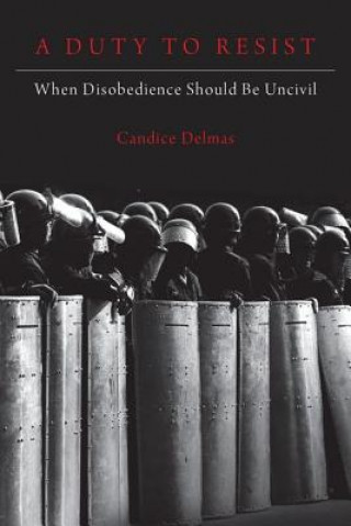 Knjiga Duty to Resist Candice Delmas