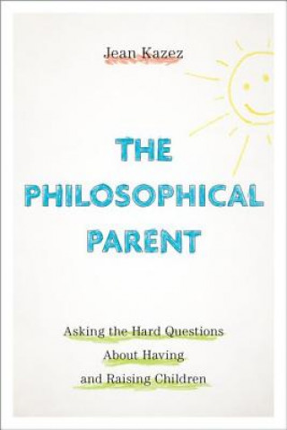 Knjiga Philosophical Parent Jean Kazez