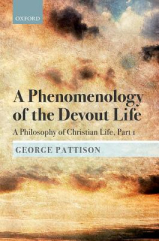 Kniha Phenomenology of the Devout Life Pattison