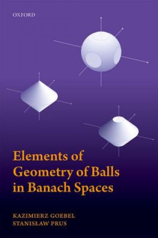 Könyv Elements of Geometry of Balls in Banach Spaces Goebel