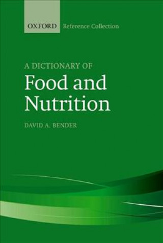 Kniha Dictionary of Food and Nutrition Bender