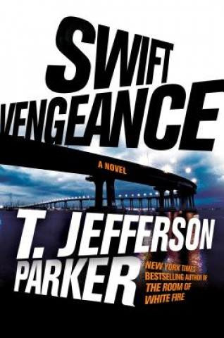 Knjiga Swift Vengeance T. Jefferson Parker