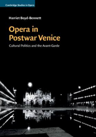 Knjiga Opera in Postwar Venice Harriet (University of Nottingham) Boyd-Bennett