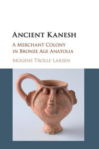 Książka Ancient Kanesh Mogens Trolle (University of Copenhagen) Larsen