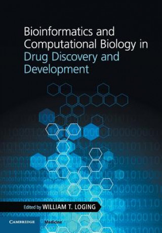 Könyv Bioinformatics and Computational Biology in Drug Discovery and Development William T. Loging