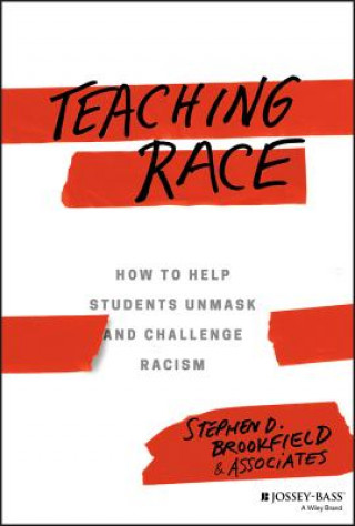 Libro Teaching Race - How to Help Students Unmask and Challenge Racism Stephen D. Brookfield