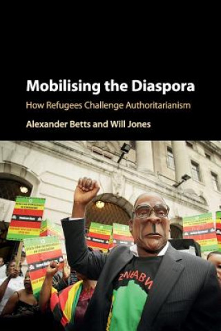 Kniha Mobilising the Diaspora Alexander (University of Oxford) Betts