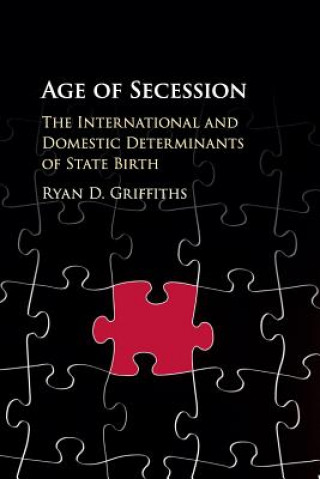 Könyv Age of Secession Ryan D. (University of Sydney) Griffiths