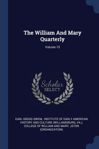 Carte William and Mary Quarterly; Volume 15 Earl Gregg Swem