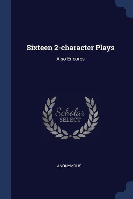 Carte SIXTEEN 2-CHARACTER PLAYS: ALSO ENCORES 