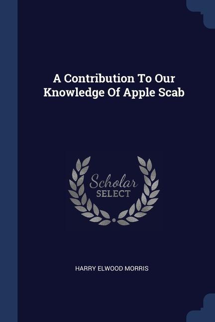 Carte A CONTRIBUTION TO OUR KNOWLEDGE OF APPLE HARRY ELWOOD MORRIS