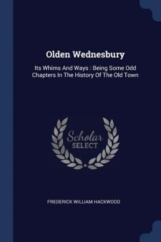 Könyv Olden Wednesbury Frederick William Hackwood