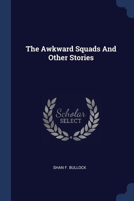 Könyv THE AWKWARD SQUADS AND OTHER STORIES SHAN F. BULLOCK