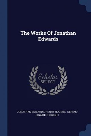 Kniha Works of Jonathan Edwards Edwards