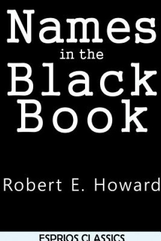 Buch Names in the Black Book (Esprios Classics) Robert Ervin Howard